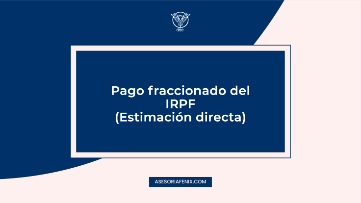 MODELO 130: pago fraccionado del IRPF (Estimación Directa)