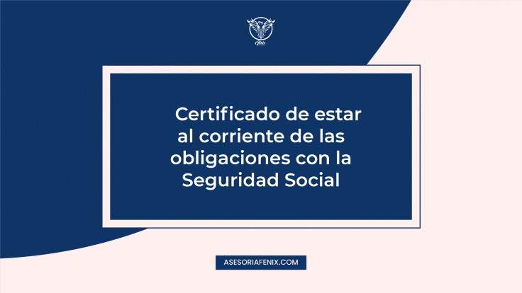 Certificado de estar al corriente de las obligaciones con la Seguridad Social
